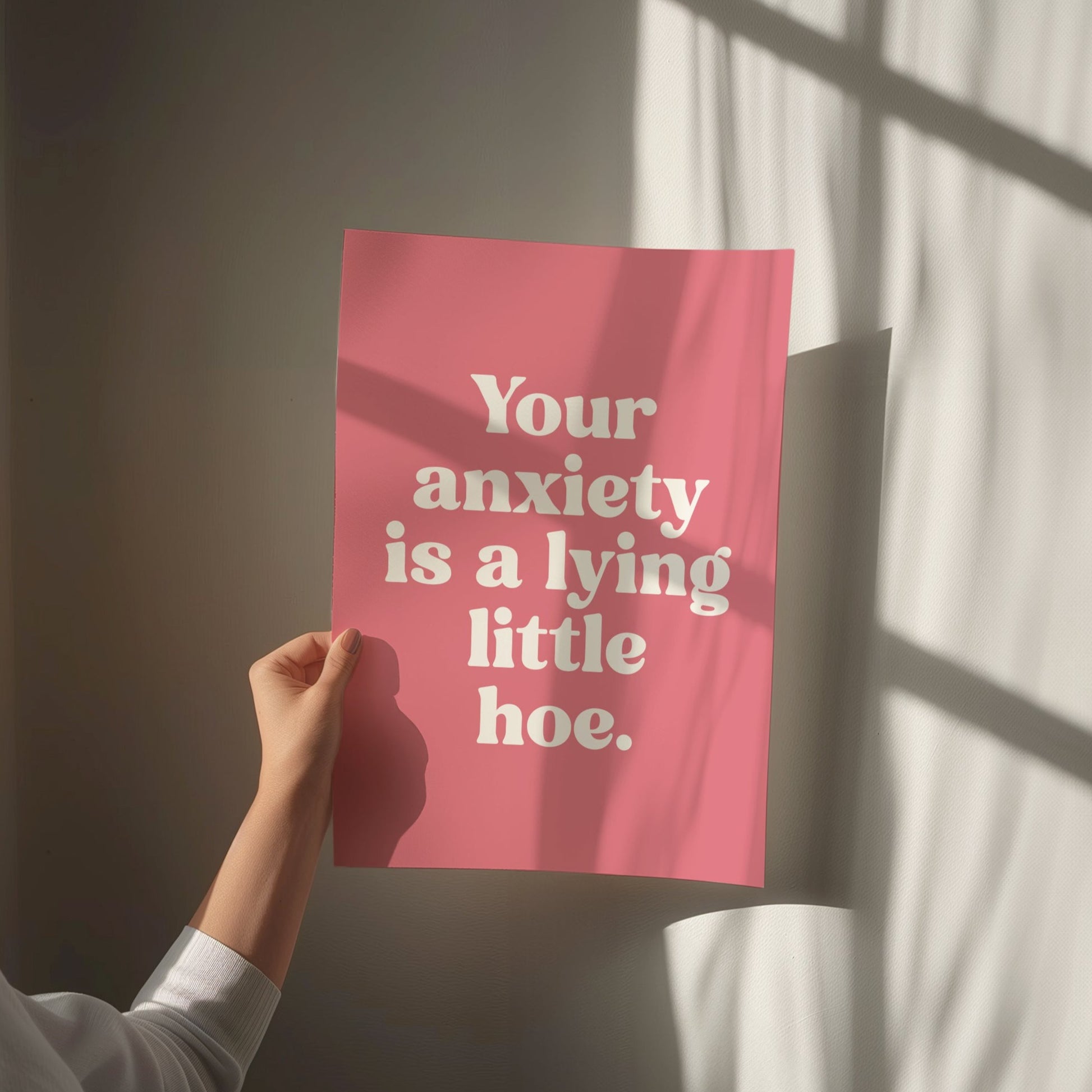 your anxiety is a lying little hoe wall print
